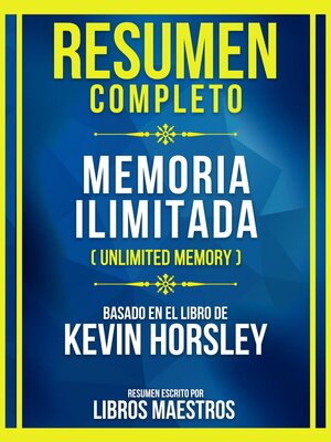 cover image of Resumen Completo--Memoria Ilimitada (Unlimited Memory)--Basado En El Libro De Kevin Horsley